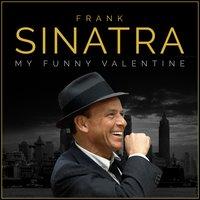 Frank Sinatra: My Funny Valentine - 20 Romantic Classics