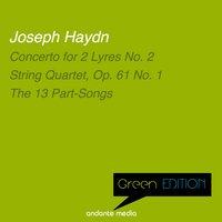 Green Edition - Haydn: Concerto for 2 Lyres No. 2 &  The 13 Part-Songs