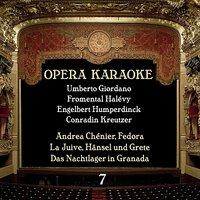 Opera Karaoke, Volume 7 [Umberto Giordano, Fromental Halévy, Engelbert Humperdinck, Conradin Kreutzer]