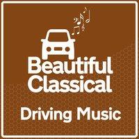 Beautiful Classical Driving Music