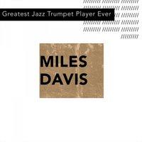 Greatest Jazz Trumpet Player Ever