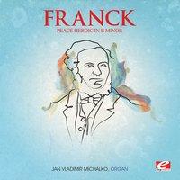 Franck: Peace Heroic in B Minor, M. 37