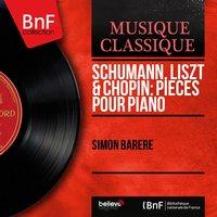 Schumann, Liszt & Chopin: Pièces pour piano