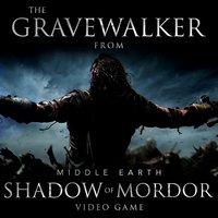 The Gravewalker (From "Middle Earth:Shadow of Mordor" Video Game) - Single