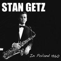 Stan Getz Quartet: In Poland 1960