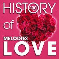 The History of Love Melodies (100 Famous Songs)