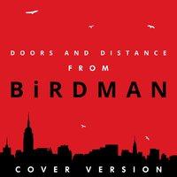 Doors and Distance (From "Birdman")