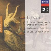 Liszt: Faust Symphony; Dante Symphony; Les Prélludes; Prometheus
