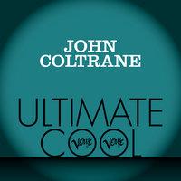 John Coltrane: Verve Ultimate Cool