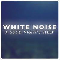 White Noise: A Good Night's Sleep