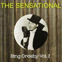 The Sensational Bing Crosby, Vol. 2