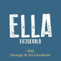 Ella Fitzgerald Sings George & Ira Gershwin, Vol. 1