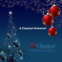 A Classical Universe! 50 Classical Christmas Favorites