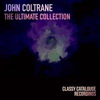 John Coltrane - The Ultimate Collection
