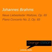 Orange Edition - Brahms: Neue Liebeslieder Waltzes, Op. 65 & Piano Concerto No. 2, Op. 83