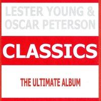Classics - Lester Young & Oscar Peterson