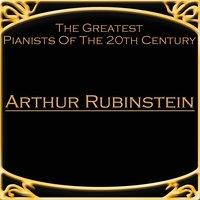 The Greatest Pianists Of The 20th Century - Arthur Rubinstein