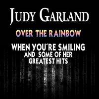 Over the Rainbow, When You're Smiling and Some of Her Greatest Hits