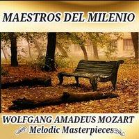 Wolfgang Amadeus Mozart, Melodic Masterpieces  - Maestros del Milenio