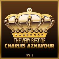 The Very Best Of Charles Aznavour, Vol. 1