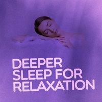 Deeper Sleep for Relaxation
