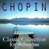 Chopin: Classic Collection for Relaxation