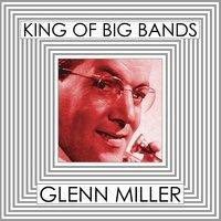King of Big Bands : Glenn Miller, Vol. 2