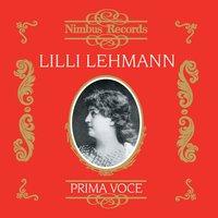 Lilli Lehmann (Recorded 1906 - 1907)