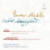G. Mahler: Quatuor, Symphonie No. 1 - E-F. Lühl-Dolgorukiy: Quatuor avec piano No. 1