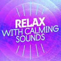 Relax with Calming Sounds