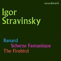 Stravinsky Conducts Stravinsky: Renard, Scherzo Fantastique and The Firebird