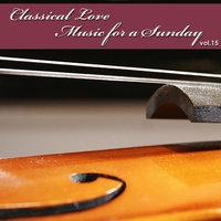 Classical Love - Music for a Sunday Vol 15