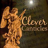 Clever Canticles