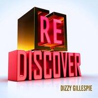 [RE]discover Dizzy Gillespie