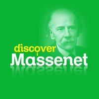 Discover Massenet