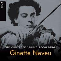 Ginette Neveu: The Complete Studio Recordings, Vol. 3