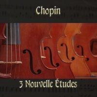 Chopin: 3 Nouvelles études