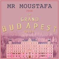Mr Moustafa (From "The Grand Budapest Hotel")
