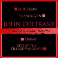 4 Classic Jazz Albums: Blue Train / Traneing In / Dakar / Live at the Village Vanguard