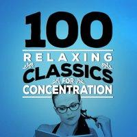 100 Relaxing Classics for Concentration