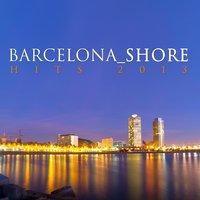 Barcelona Shore Hits 2013