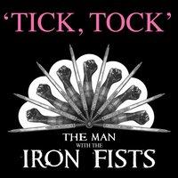 Tick, Tock (From "The Man with the Iron Fists")