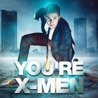 You're X-Men (Main Theme From "X-Men: Apocalypse")