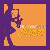 Gentle Instrumental Jazz