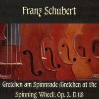Franz Schubert: Gretchen am Spinnrade (Gretchen at the Spinning Wheel), Op. 2, D 118