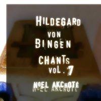 Hildegard Von Bingen: Chants, Vol. 7