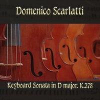 Domenico Scarlatti: Keyboard Sonata in D major, K.278
