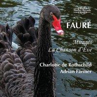 Fauré: Mirages & La Chanson D'ève