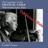The Legendary Violist  Emanuel Vardi: The Virtuoso Viola