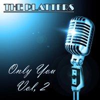The Platters: Only You, Vol. 2